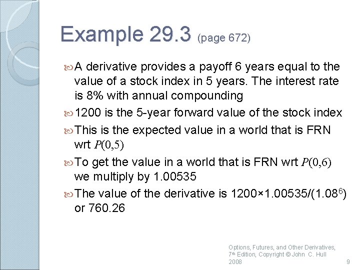 Example 29. 3 (page 672) A derivative provides a payoff 6 years equal to Example 29. 3 (page 672) A derivative provides a payoff 6 years equal to