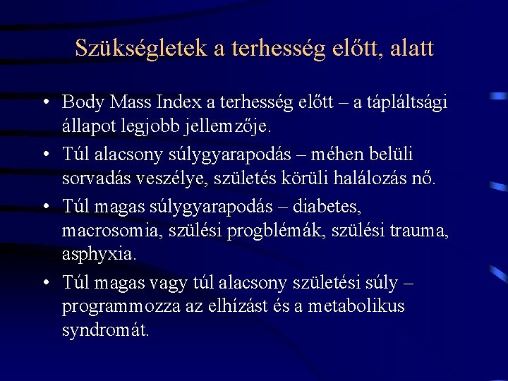 Szükségletek a terhesség előtt, alatt • Body Mass Index a terhesség előtt – a