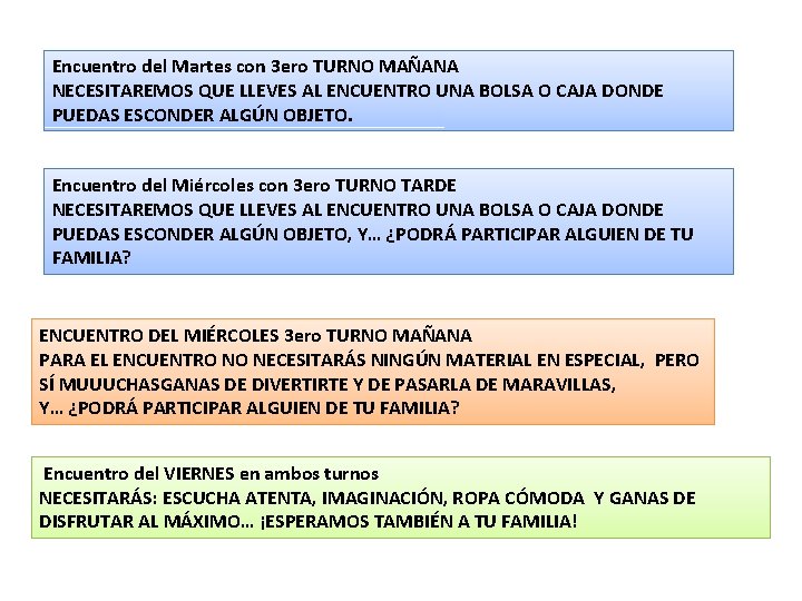 Encuentro del Martes con 3 ero TURNO MAÑANA NECESITAREMOS QUE LLEVES AL ENCUENTRO UNA