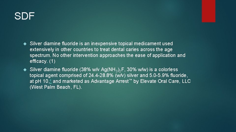 SDF Silver diamine fluoride is an inexpensive topical medicament used extensively in other countries