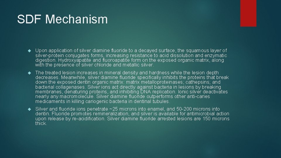 SDF Mechanism Upon application of silver diamine fluoride to a decayed surface, the squamous