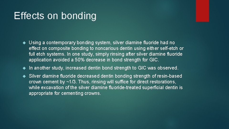 Effects on bonding Using a contemporary bonding system, silver diamine fluoride had no effect