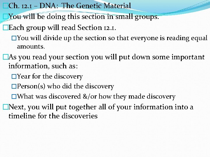 �Ch. 12. 1 – DNA: The Genetic Material �You will be doing this section