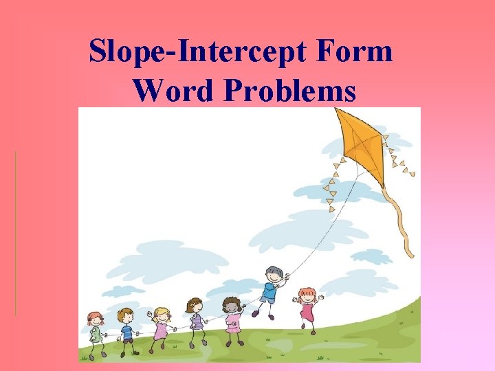 Slope-Intercept Form Word Problems 