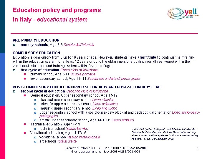 Education policy and programs in Italy - educational system PRE-PRIMARY EDUCATION p nursery schools,