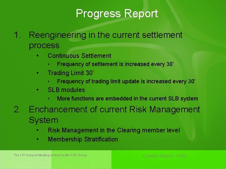 Progress Report 1. Reengineering in the current settlement process • Continuous Settlement • •