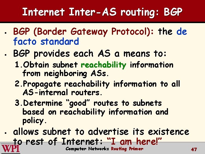 Internet Inter-AS routing: BGP § § BGP (Border Gateway Protocol): the de facto standard