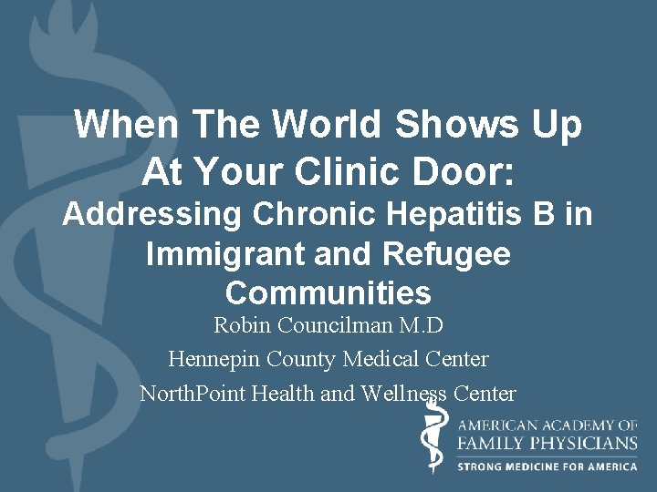 When The World Shows Up At Your Clinic Door: Addressing Chronic Hepatitis B in