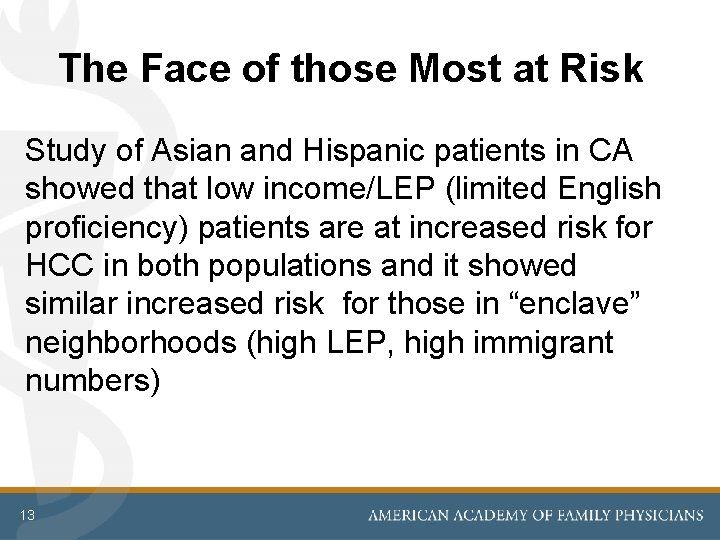 The Face of those Most at Risk Study of Asian and Hispanic patients in