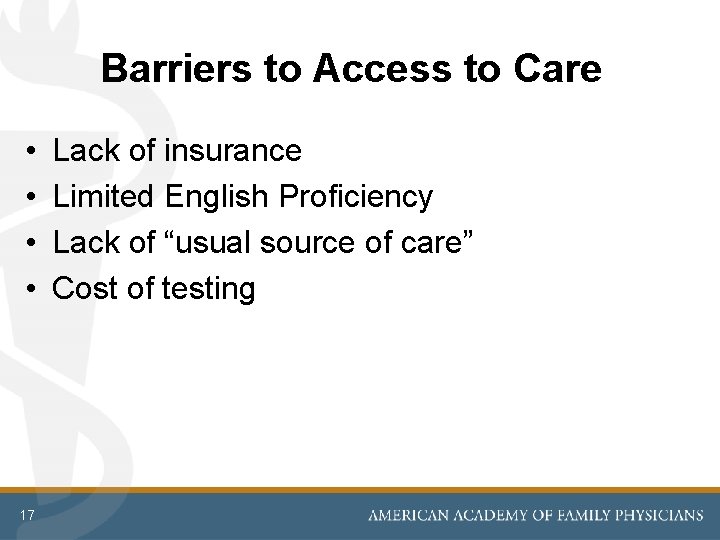 Barriers to Access to Care • • 17 Lack of insurance Limited English Proficiency