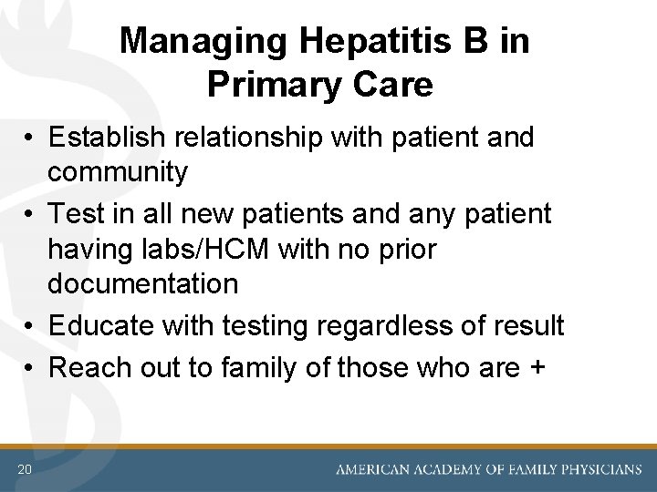  Managing Hepatitis B in Primary Care • Establish relationship with patient and community