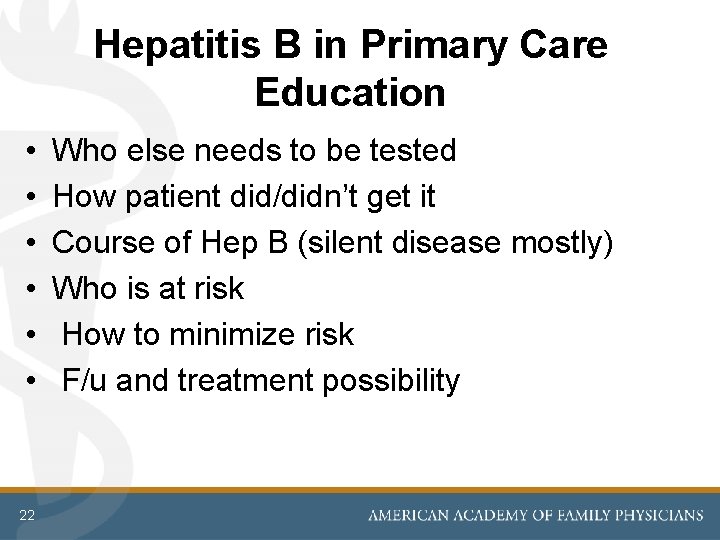 Hepatitis B in Primary Care Education • Who else needs to be tested •