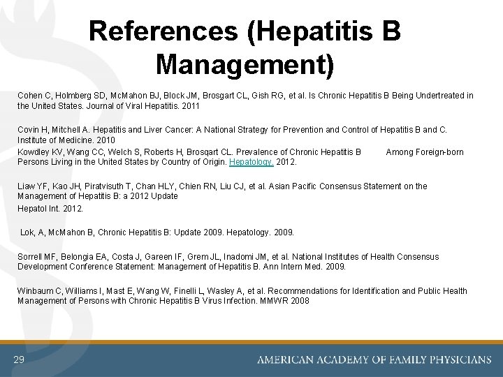 References (Hepatitis B Management) Cohen C, Holmberg SD, Mc. Mahon BJ, Block JM, Brosgart