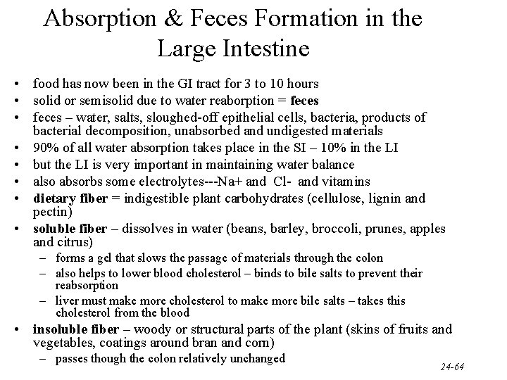 Absorption & Feces Formation in the Large Intestine • food has now been in