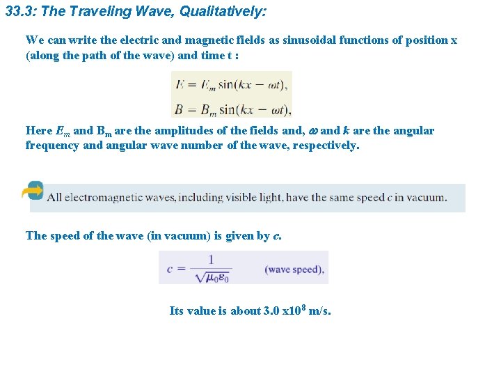 33. 3: The Traveling Wave, Qualitatively: We can write the electric and magnetic fields