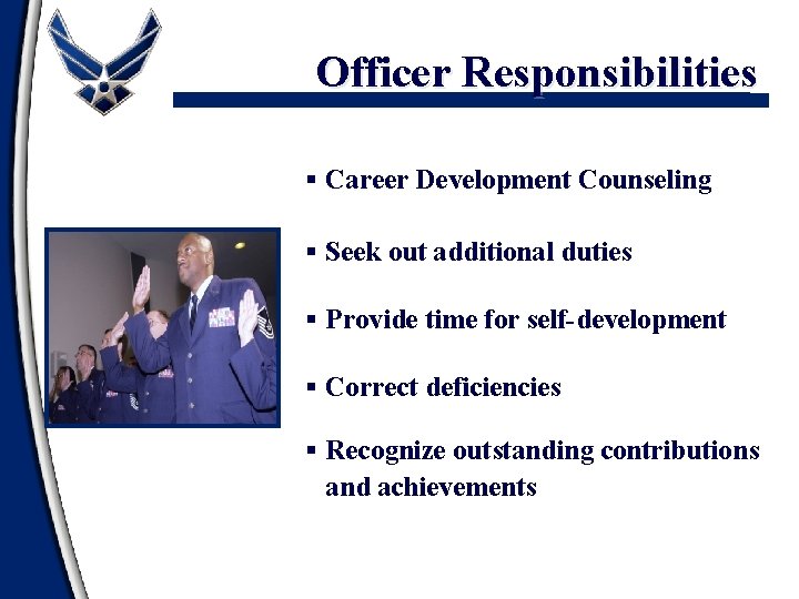 Officer Responsibilities § Career Development Counseling § Seek out additional duties § Provide time Officer Responsibilities § Career Development Counseling § Seek out additional duties § Provide time