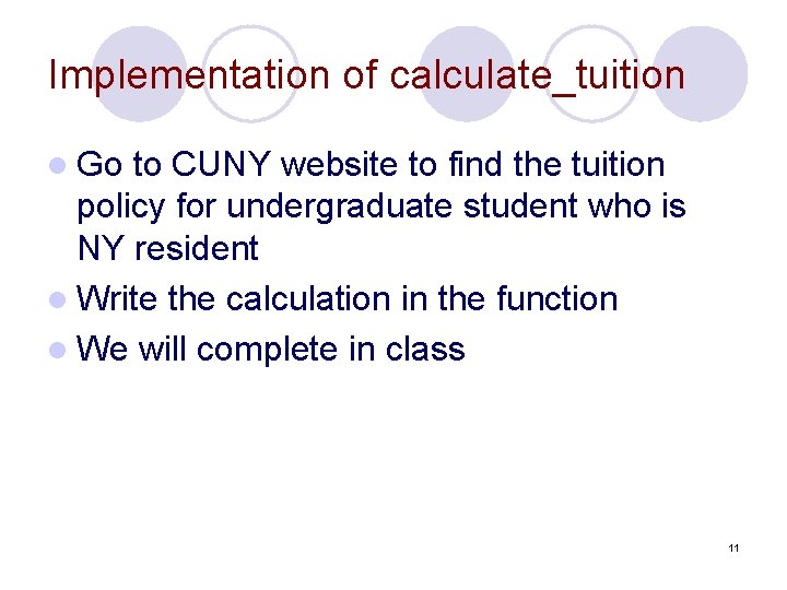 Implementation of calculate_tuition l Go to CUNY website to find the tuition policy for