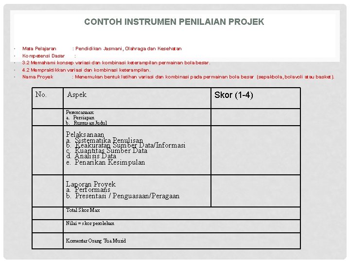 CONTOH INSTRUMEN PENILAIAN PROJEK • • • Mata Pelajaran : Pendidikan Jasmani, Olahraga dan