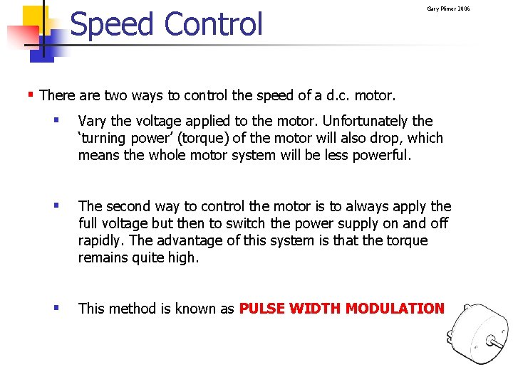 Speed Control Gary Plimer 2006 § There are two ways to control the speed