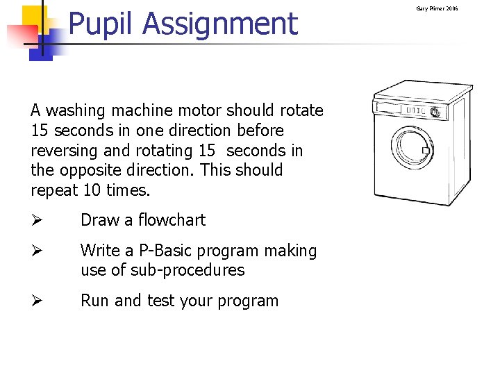 Pupil Assignment A washing machine motor should rotate 15 seconds in one direction before