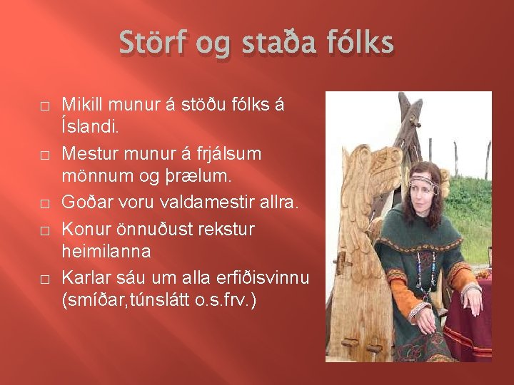 Störf og staða fólks � � � Mikill munur á stöðu fólks á Íslandi.