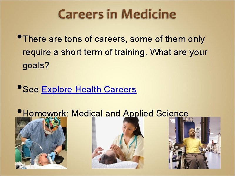  • There are tons of careers, some of them only require a short