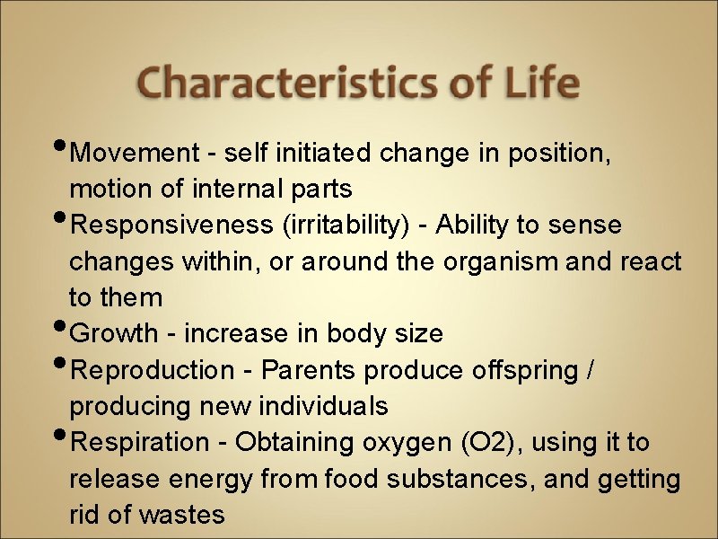  • Movement - self initiated change in position, • • motion of internal