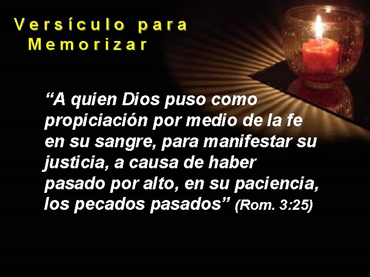 Versículo para Memorizar “A quien Dios puso como propiciación por medio de la fe