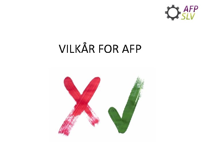 VILKÅR FOR AFP 