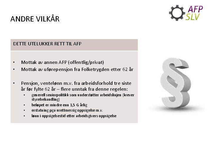 ANDRE VILKÅRAFP DETTE UTELUKKER RETT TIL AFP • • Mottak av annen AFP (offentlig/privat)