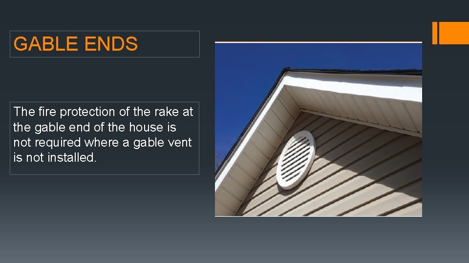 GABLE ENDS The fire protection of the rake at the gable end of the GABLE ENDS The fire protection of the rake at the gable end of the