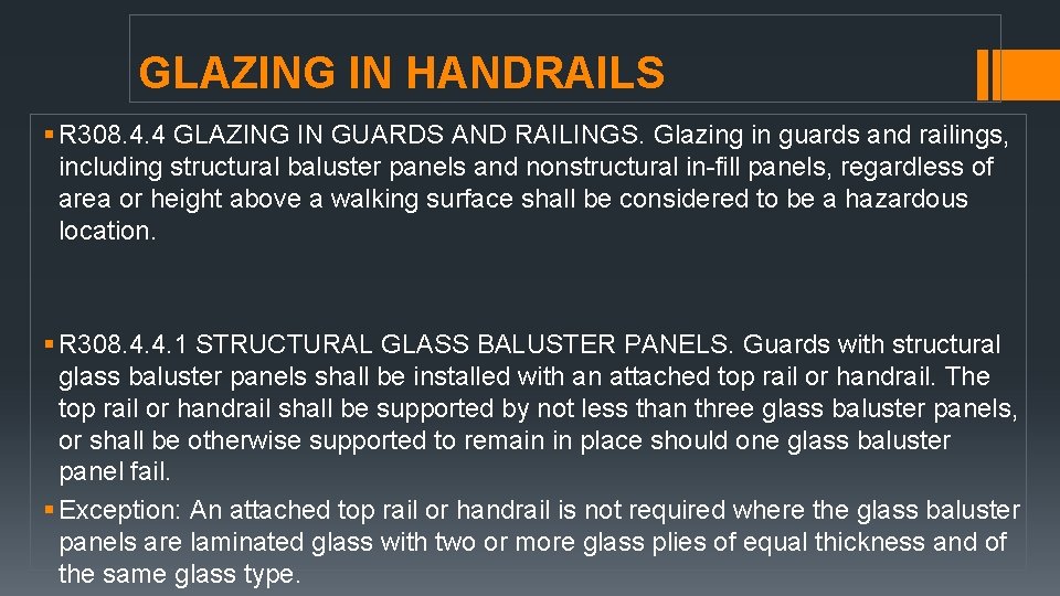 GLAZING IN HANDRAILS § R 308. 4. 4 GLAZING IN GUARDS AND RAILINGS. Glazing GLAZING IN HANDRAILS § R 308. 4. 4 GLAZING IN GUARDS AND RAILINGS. Glazing