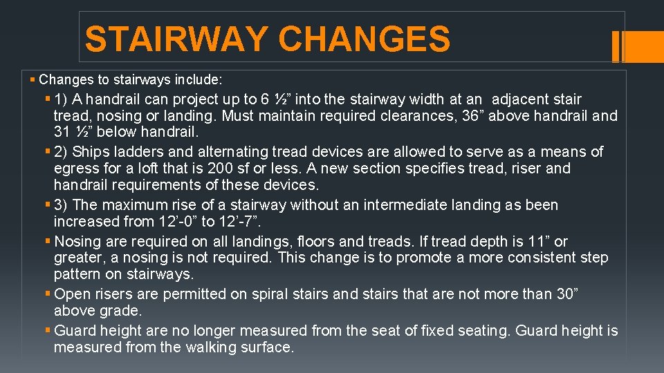 STAIRWAY CHANGES § Changes to stairways include: § 1) A handrail can project up STAIRWAY CHANGES § Changes to stairways include: § 1) A handrail can project up