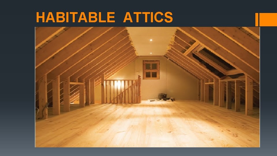 HABITABLE ATTICS HABITABLE ATTICS