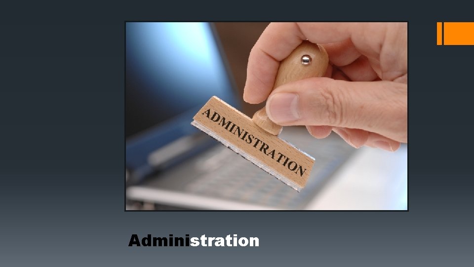Administration Administration