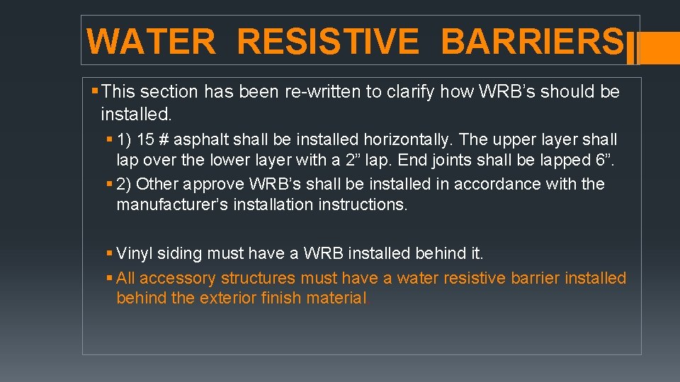 WATER RESISTIVE BARRIERS § This section has been re-written to clarify how WRB’s should WATER RESISTIVE BARRIERS § This section has been re-written to clarify how WRB’s should