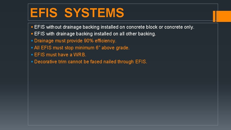 EFIS SYSTEMS § EFIS without drainage backing installed on concrete block or concrete only. EFIS SYSTEMS § EFIS without drainage backing installed on concrete block or concrete only.