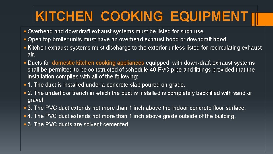 KITCHEN COOKING EQUIPMENT § Overhead and downdraft exhaust systems must be listed for such KITCHEN COOKING EQUIPMENT § Overhead and downdraft exhaust systems must be listed for such