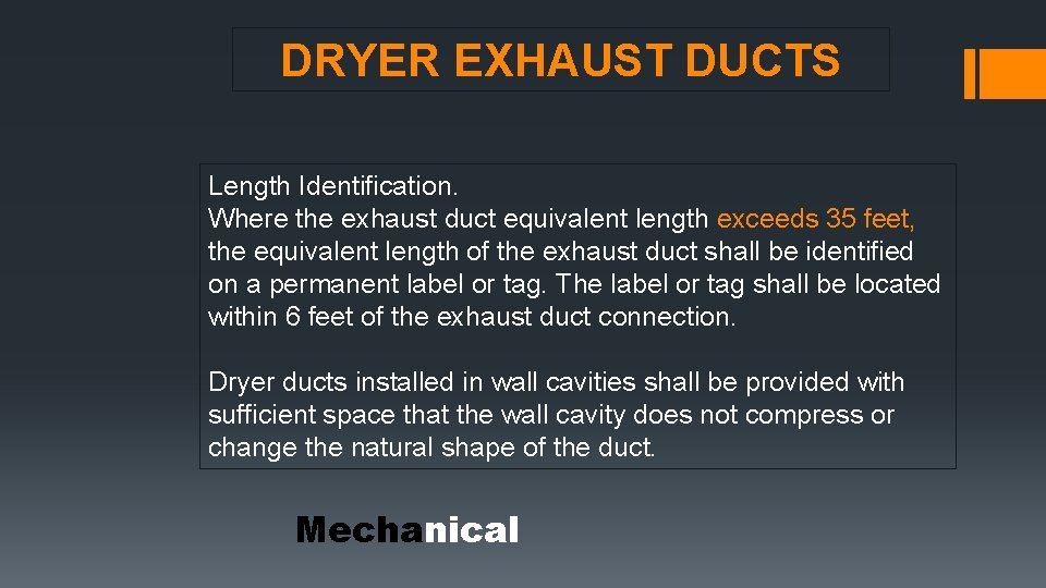 DRYER EXHAUST DUCTS Length Identification. Where the exhaust duct equivalent length exceeds 35 feet, DRYER EXHAUST DUCTS Length Identification. Where the exhaust duct equivalent length exceeds 35 feet,