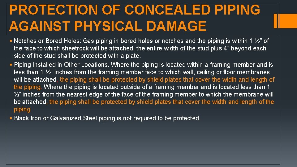 PROTECTION OF CONCEALED PIPING AGAINST PHYSICAL DAMAGE § Notches or Bored Holes: Gas piping PROTECTION OF CONCEALED PIPING AGAINST PHYSICAL DAMAGE § Notches or Bored Holes: Gas piping