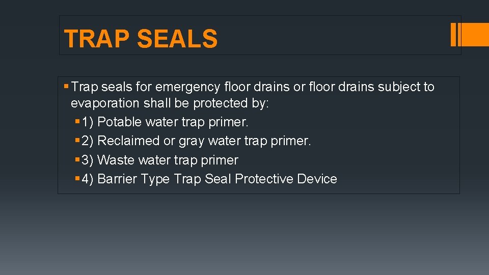 TRAP SEALS § Trap seals for emergency floor drains or floor drains subject to TRAP SEALS § Trap seals for emergency floor drains or floor drains subject to