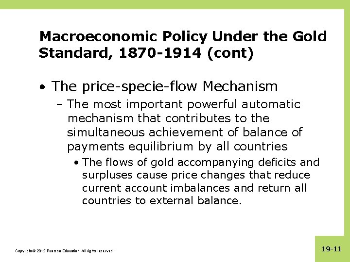 Macroeconomic Policy Under the Gold Standard, 1870 -1914 (cont) • The price-specie-flow Mechanism –