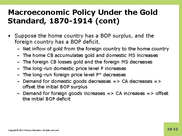 Macroeconomic Policy Under the Gold Standard, 1870 -1914 (cont) • Suppose the home country