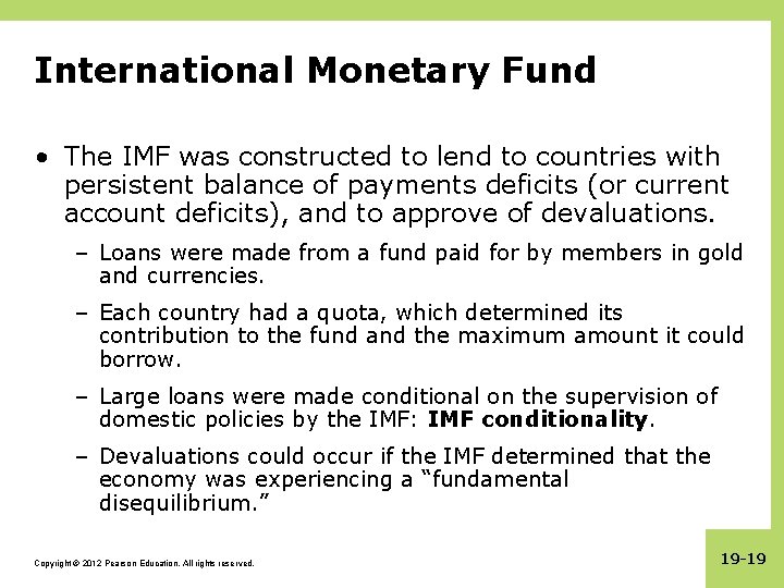 International Monetary Fund • The IMF was constructed to lend to countries with persistent