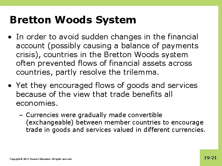 Bretton Woods System • In order to avoid sudden changes in the financial account