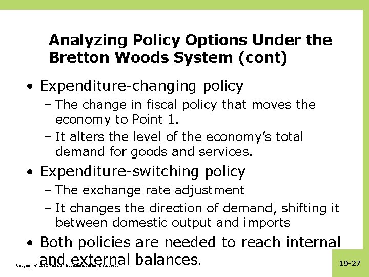 Analyzing Policy Options Under the Bretton Woods System (cont) • Expenditure-changing policy – The
