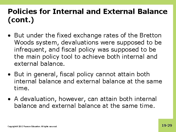 Policies for Internal and External Balance (cont. ) • But under the fixed exchange