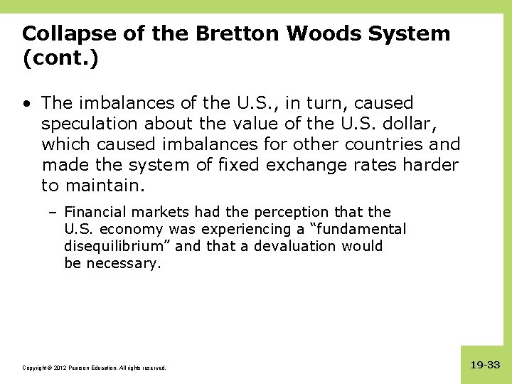 Collapse of the Bretton Woods System (cont. ) • The imbalances of the U.
