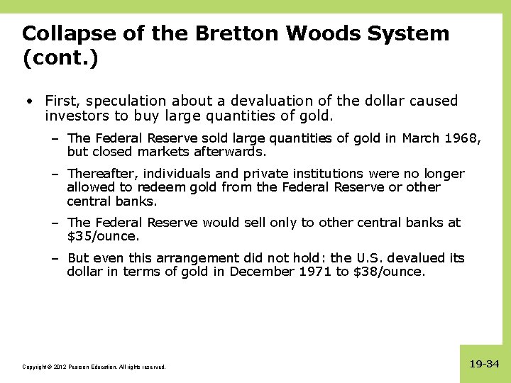 Collapse of the Bretton Woods System (cont. ) • First, speculation about a devaluation