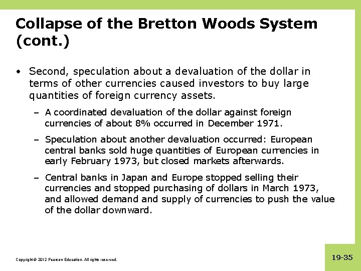 Collapse of the Bretton Woods System (cont. ) • Second, speculation about a devaluation